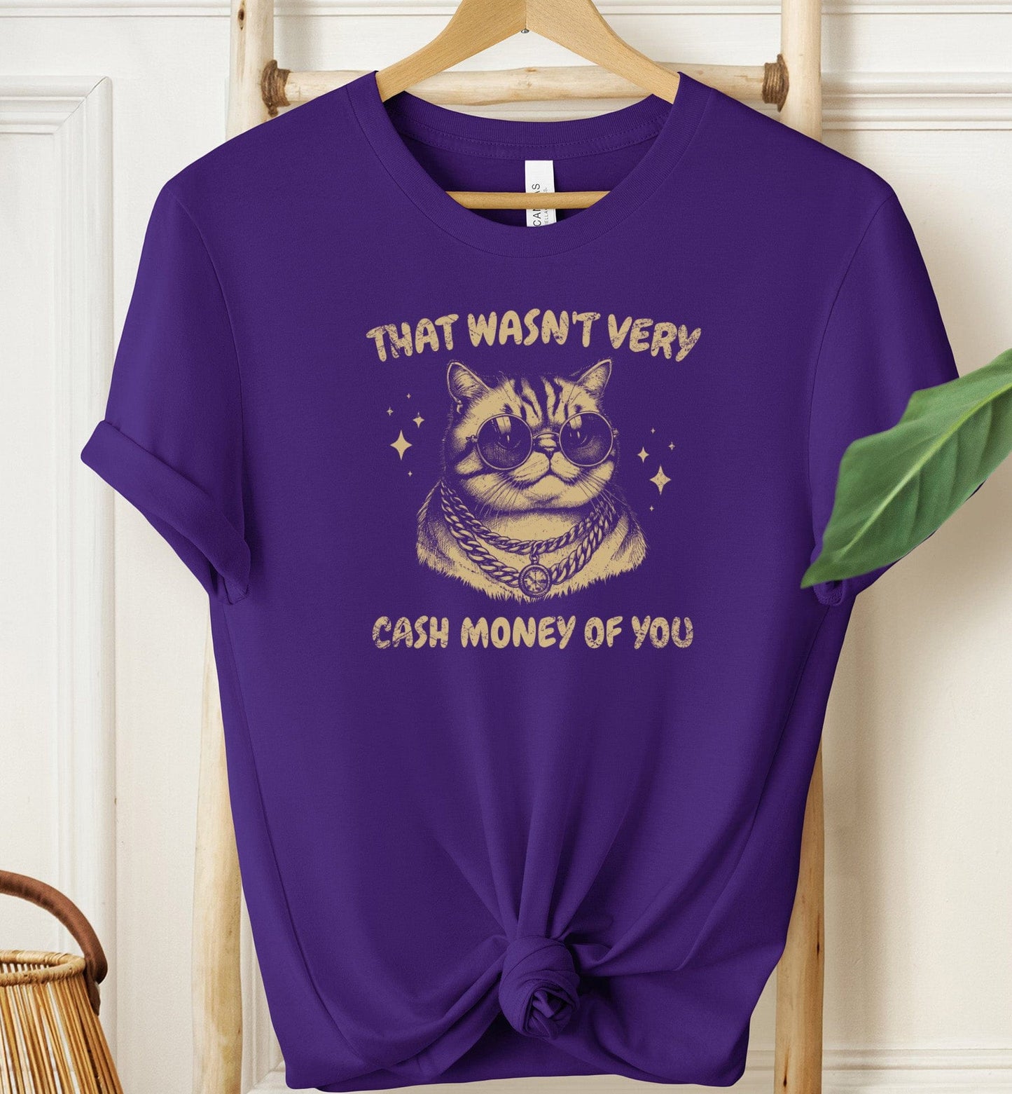 That Wasn't Very Cash Money Of You T-shirt