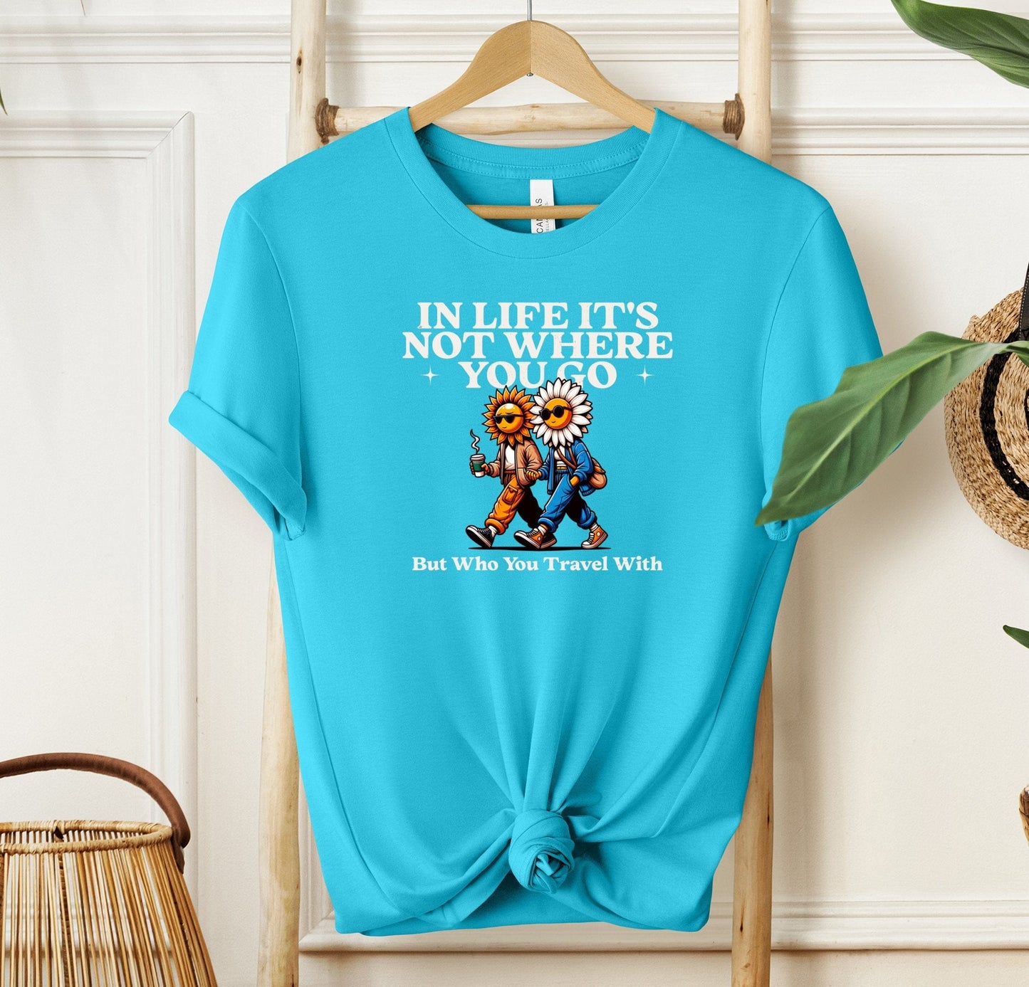 In Life It's Not Where You Go T-shirt