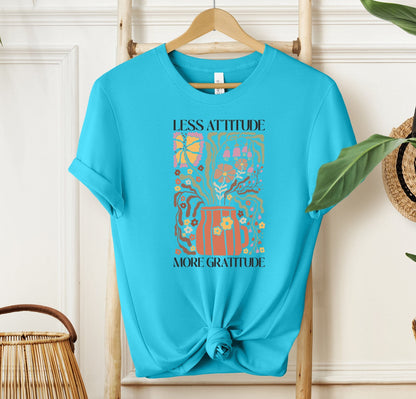 Less Attitude More Gratitude T-shirt