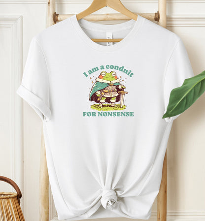Conduit For Nonsense T-shirt