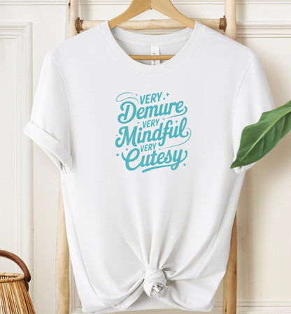 Very Demure Very Mindful T-shirt