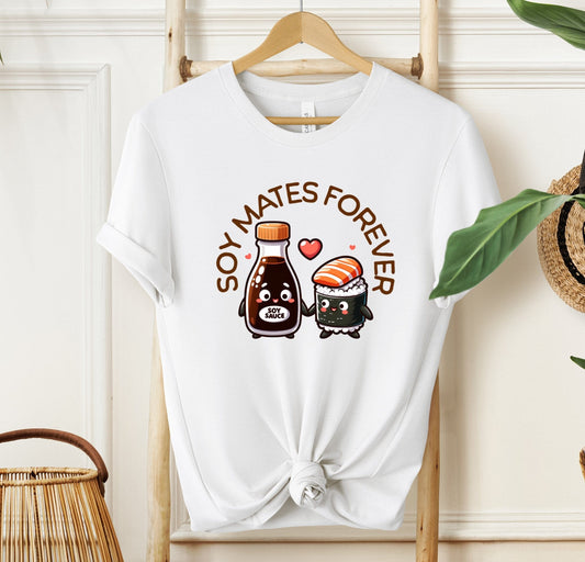 Soy Mates Forever T-shirt