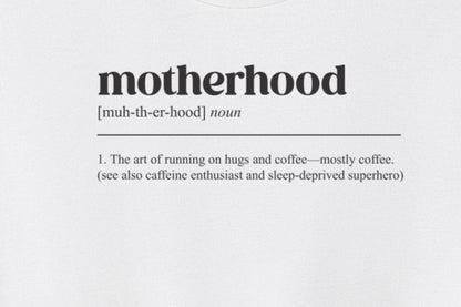 Motherhood Definition T-shirt