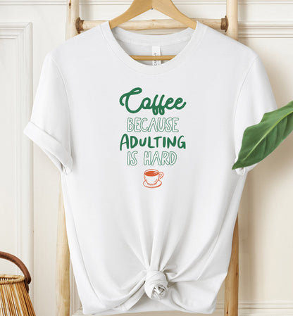 Coffee Because T-shirt