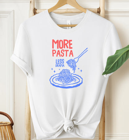 More Pasta Less Drama T-shirt