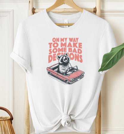 Bad Decisions T-shirt