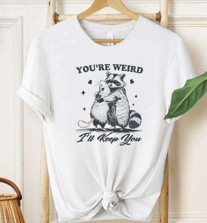 You're Weird T-shirt