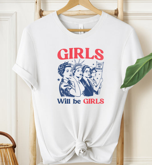 Girls Will Be Girls T-shirt