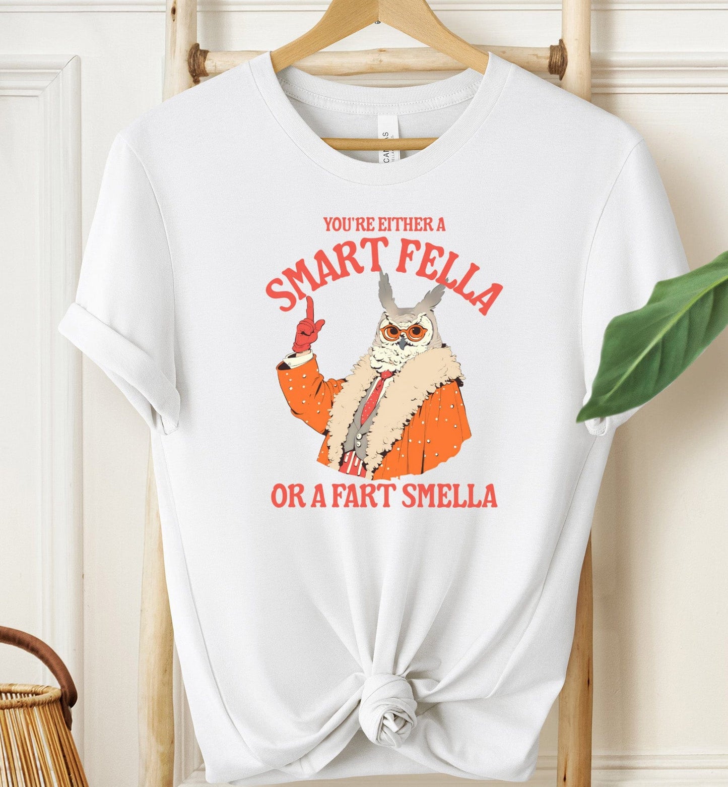 You're Either a Smart Fella T-shirt