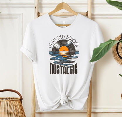 I'm An Old School Nostalgic T-shirt