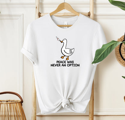 Peace Was Never An Option T-shirt