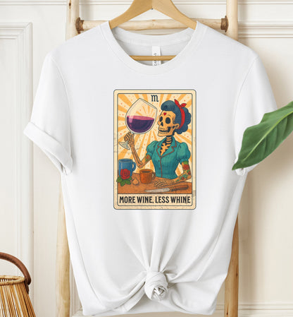 More Wine Less Whine T-shirt