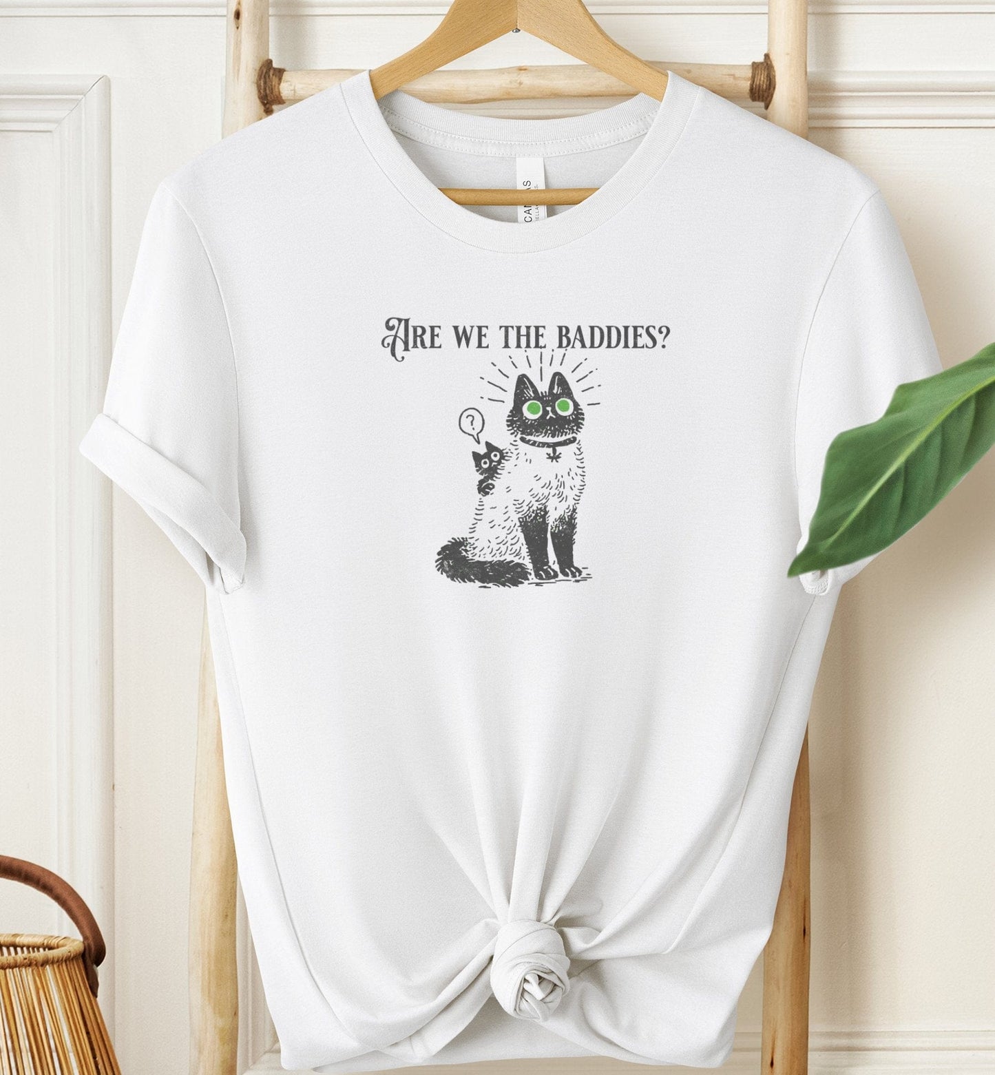 Are We The Baddies? T-shirt