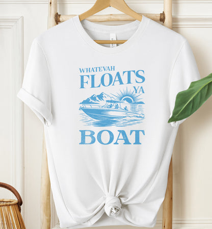 Whatevah Floats Ya Boat T-shirt