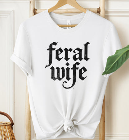 Feral Wife T-shirt