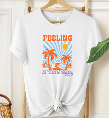 Feeling A Little Salty T-shirt