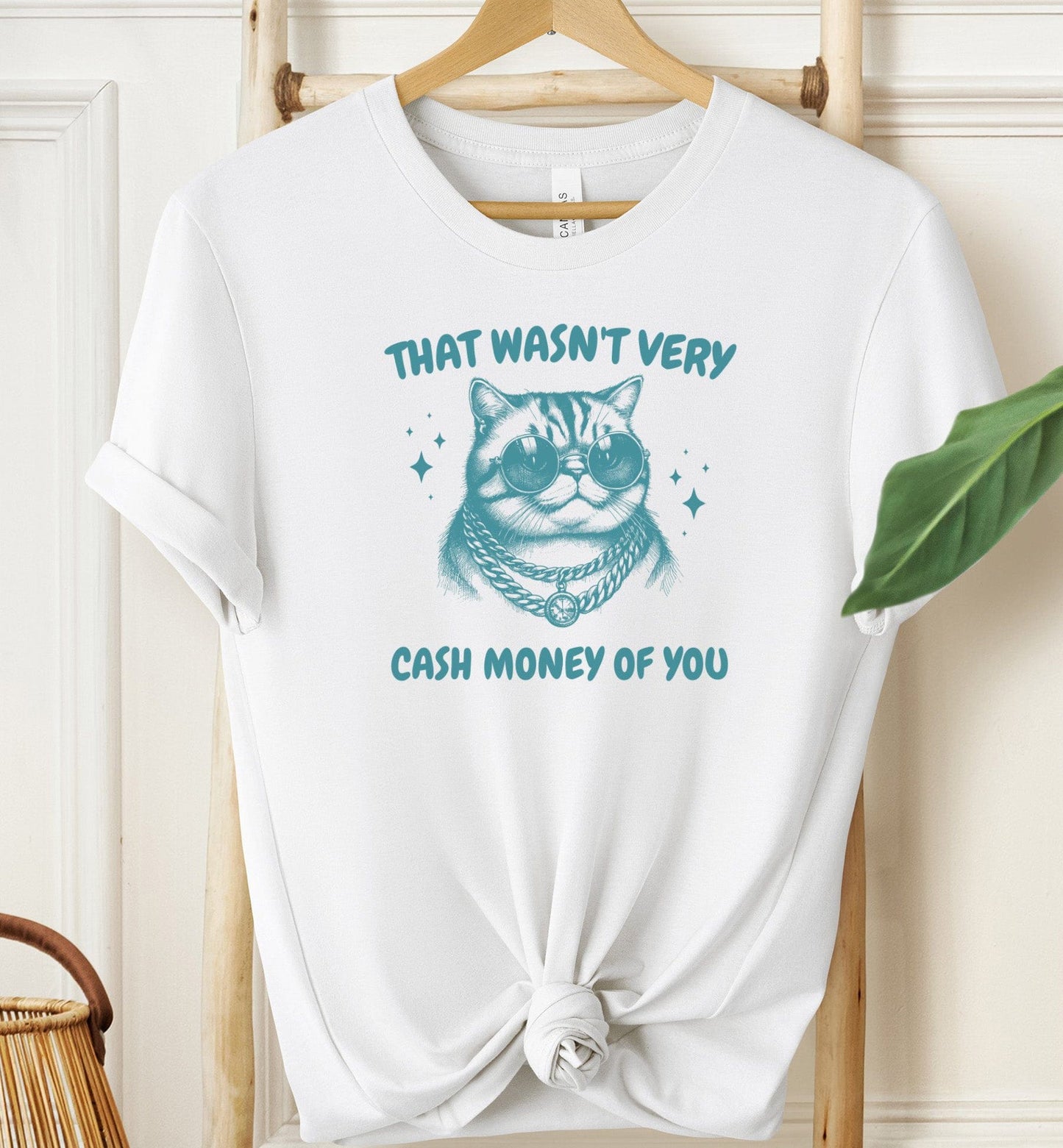 That Wasn't Very Cash Money Of You T-shirt