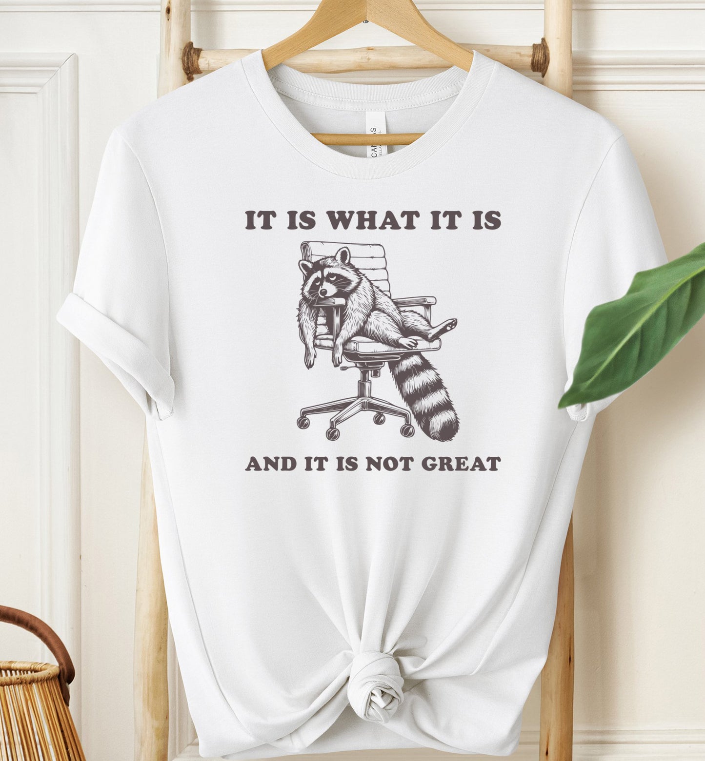 It Is What It Is T-shirt