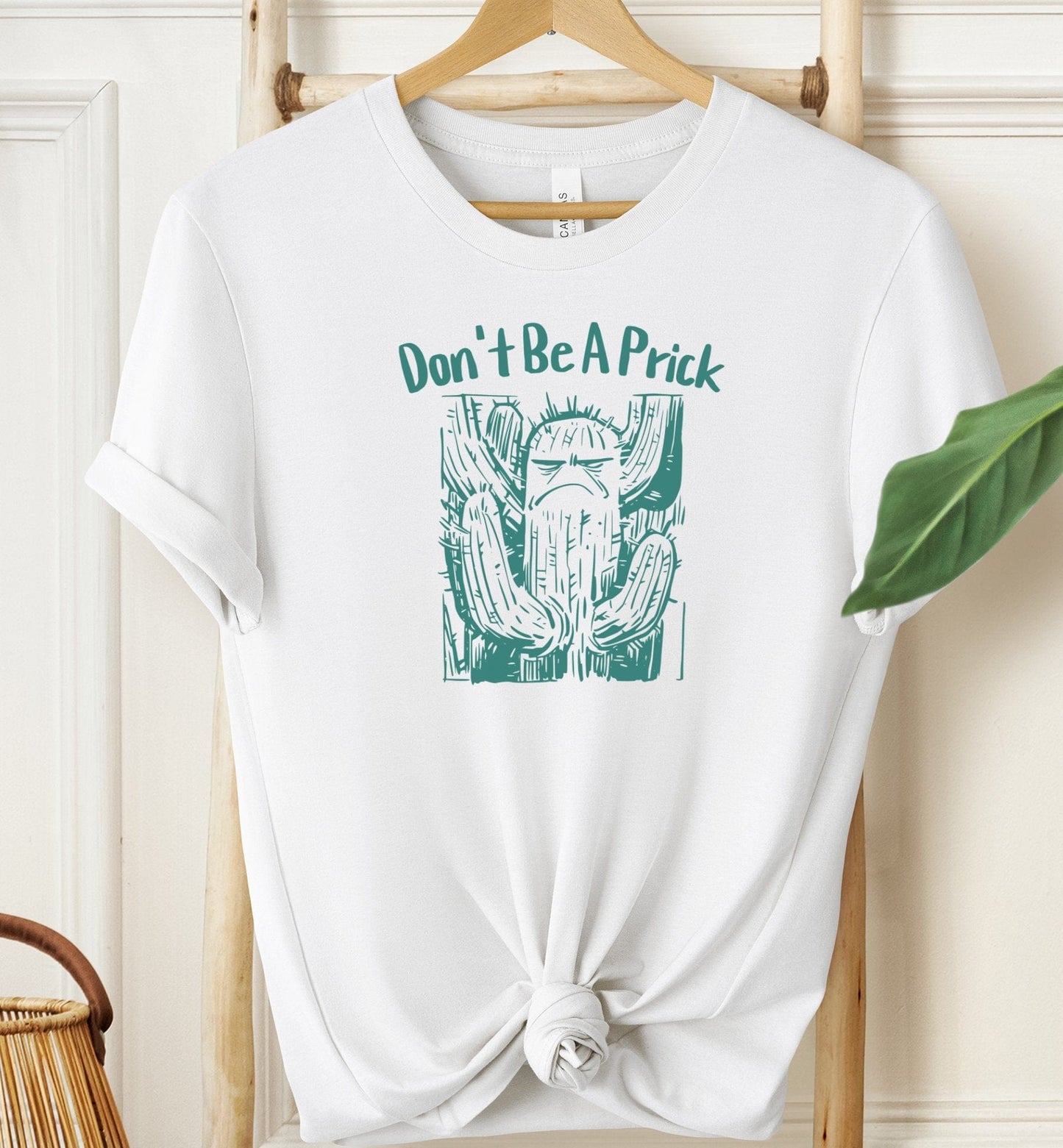 Don't Be A Prick T-shirt