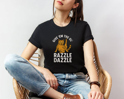 The Ol' Razzle Dazzle T-shirt