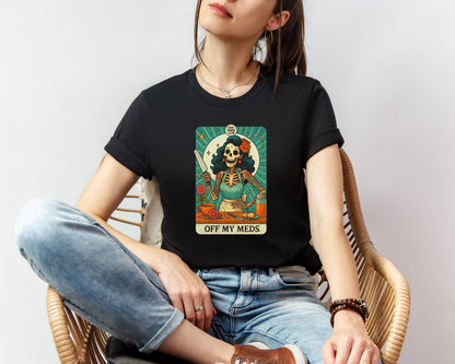 Off My Meds T-shirt