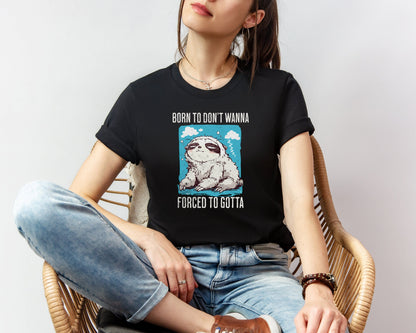 Forced To Gotta T-shirt
