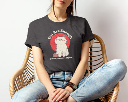You Are Enough T-shirt