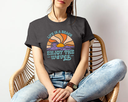 Life Is A Beach T-shirt