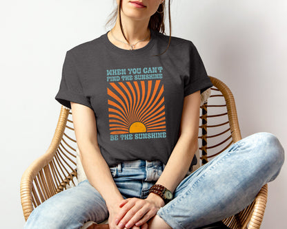 Be The Sunshine T-shirt