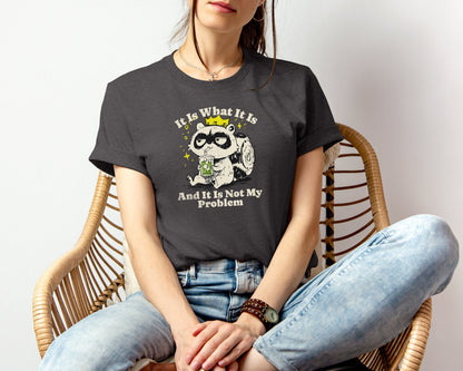 Not My Problem T-shirt