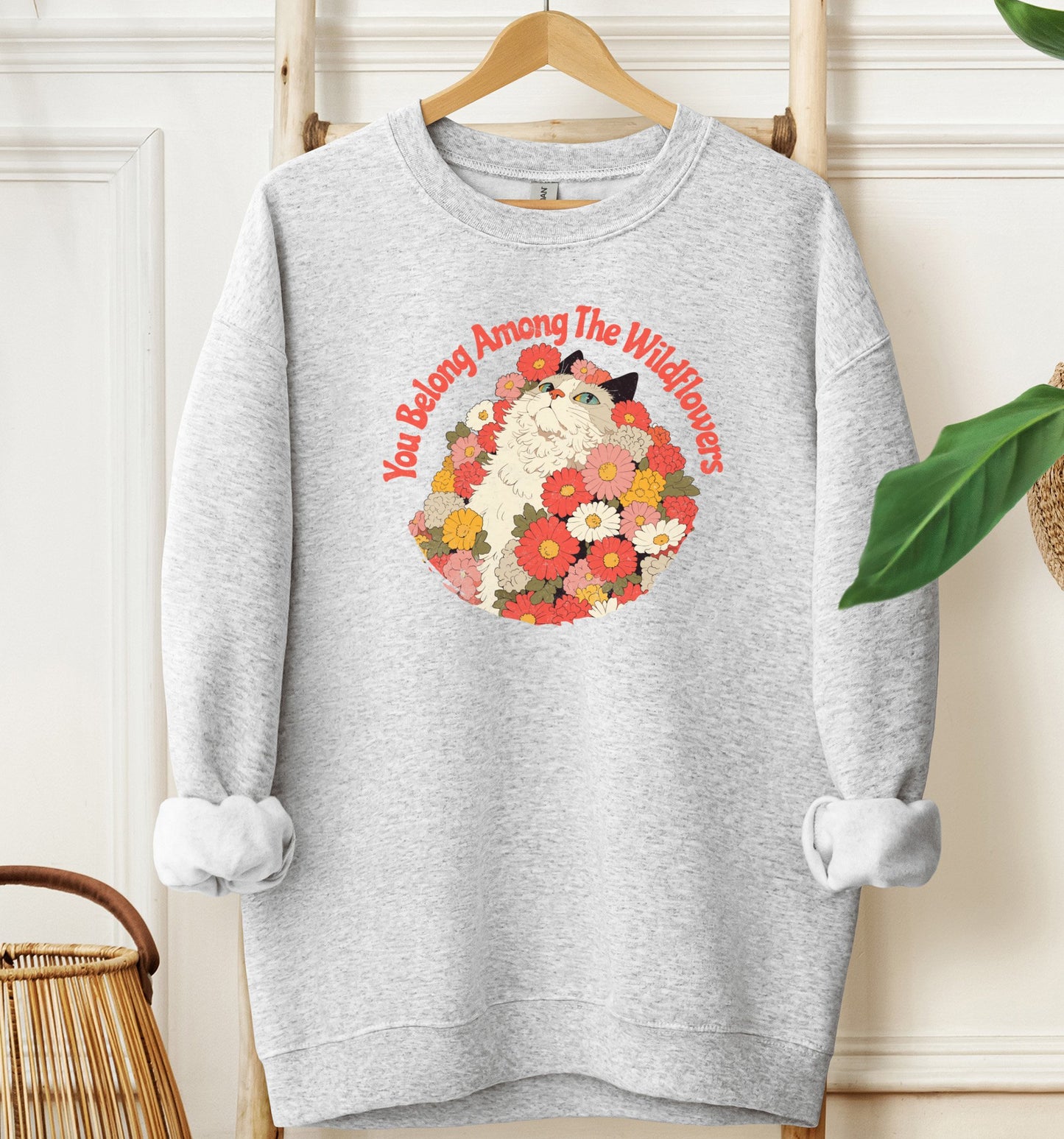 You Belong Among The Wildflowers Sweatshirt