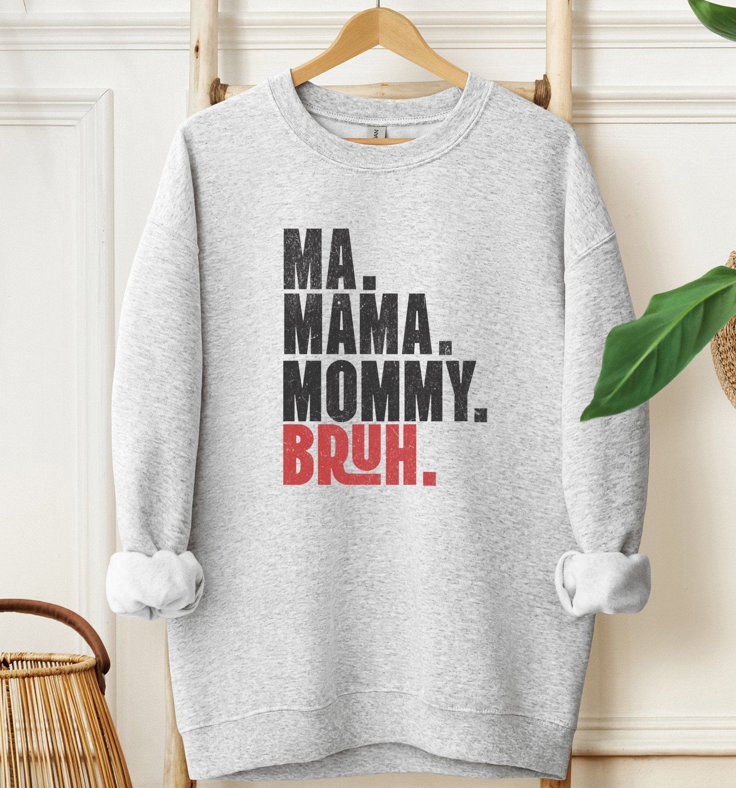 Ma Mama Mommy Bruh Sweatshirt