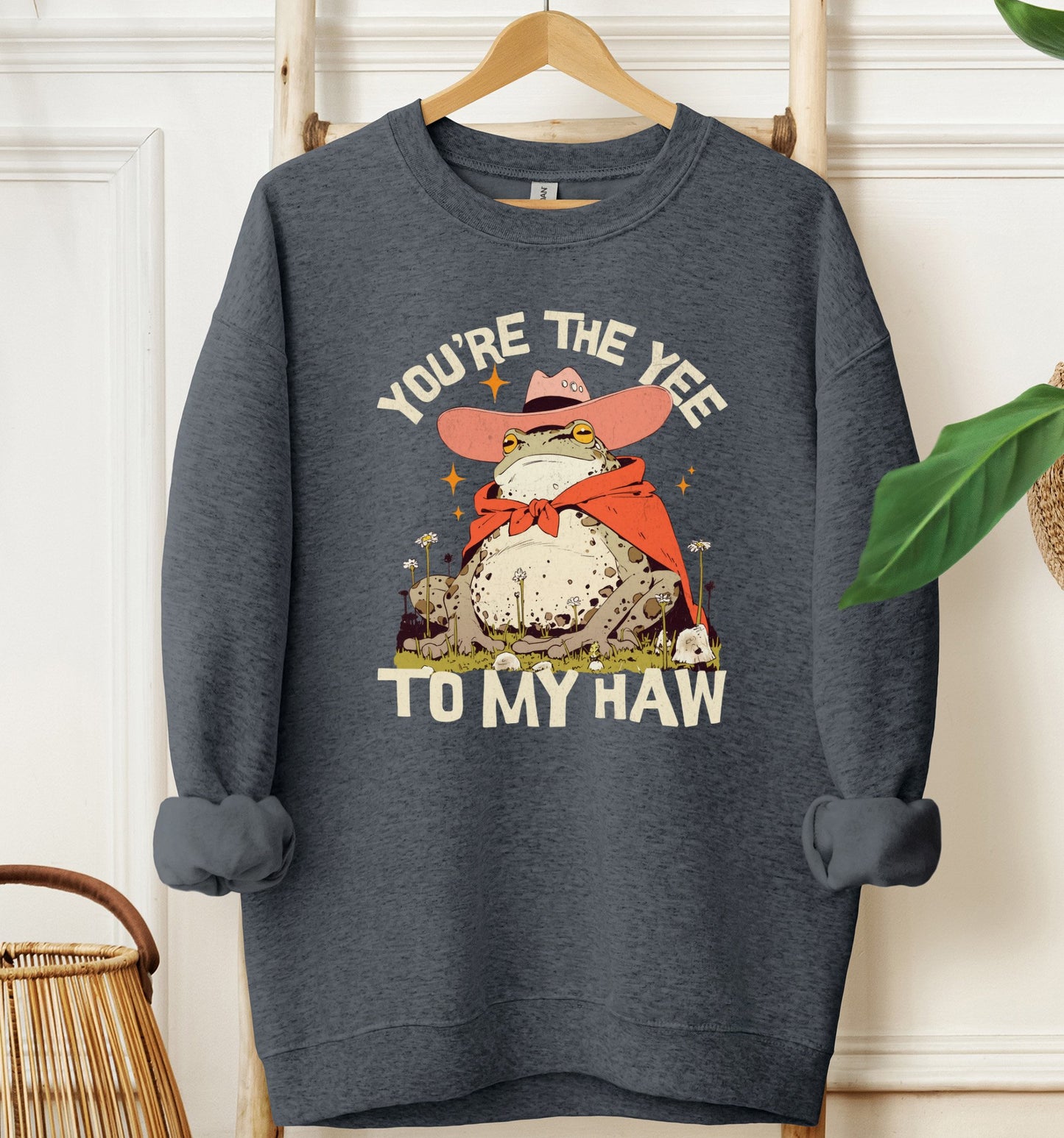 You're the Yee Sweatshirt