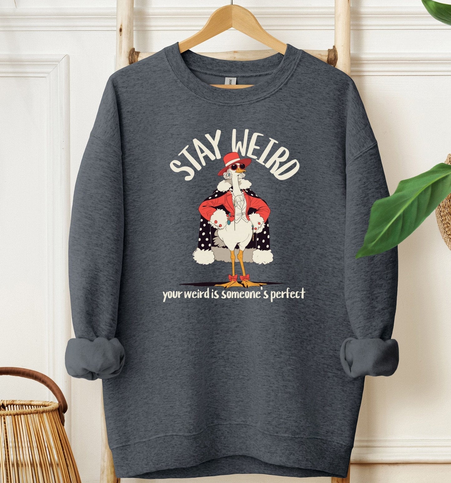 Stay Weird Sweatshirt