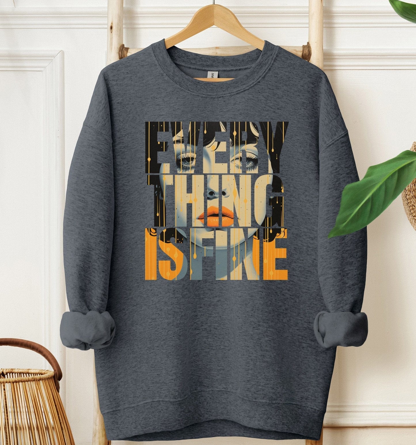 Everything Is Fine Sweatshirt