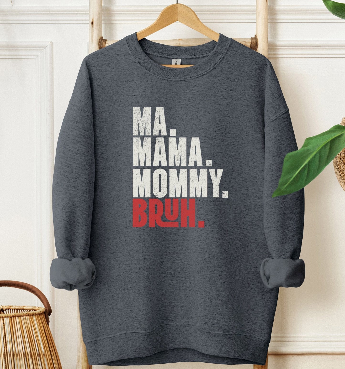 Ma Mama Mommy Bruh Sweatshirt