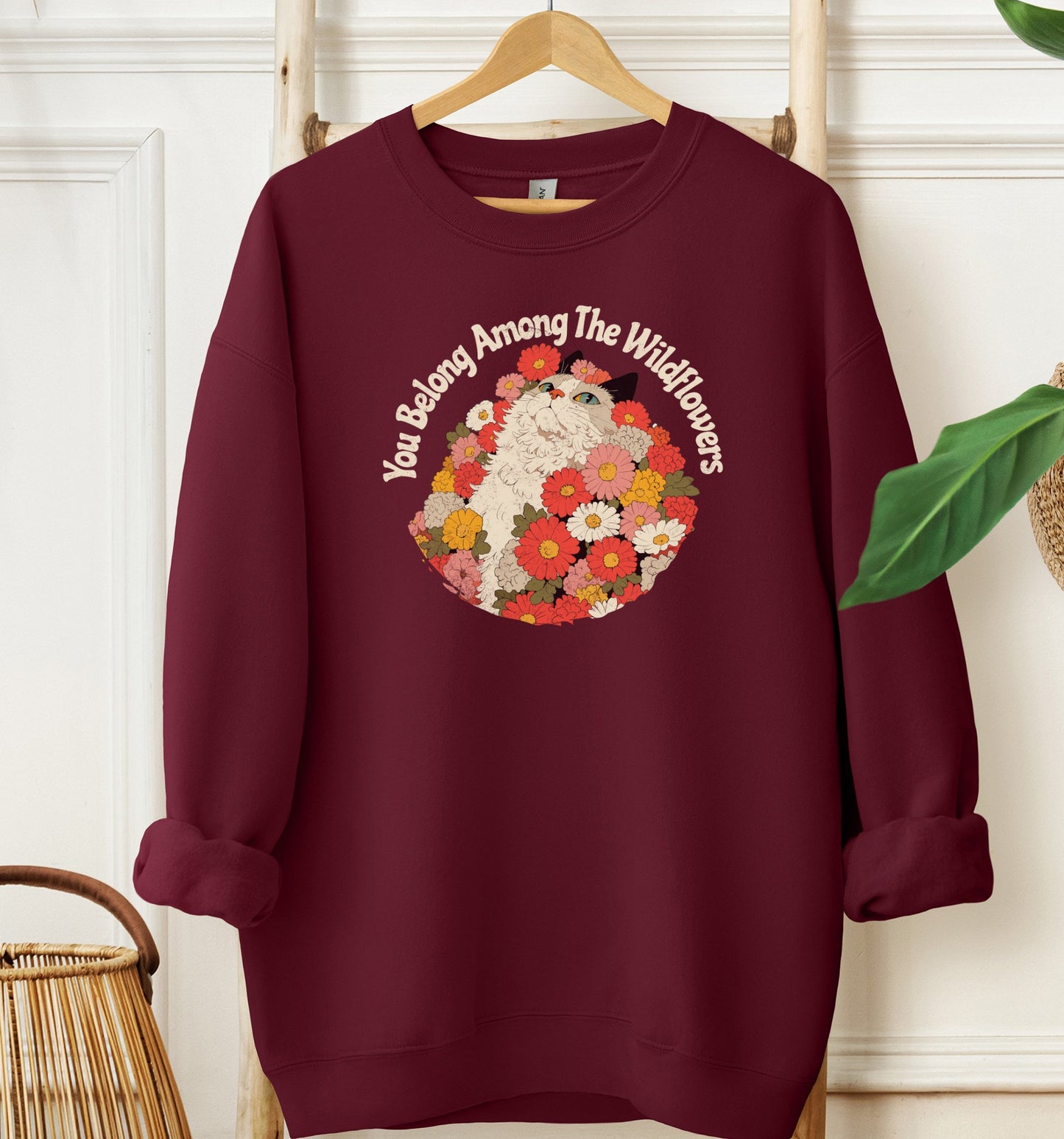 You Belong Among The Wildflowers Sweatshirt