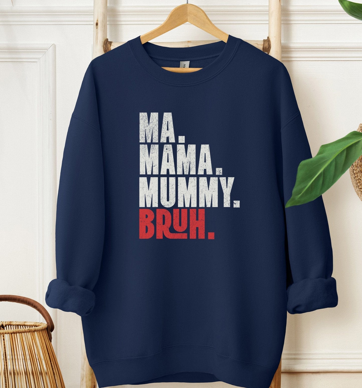 Ma Mama Mummy Bruh Sweatshirt