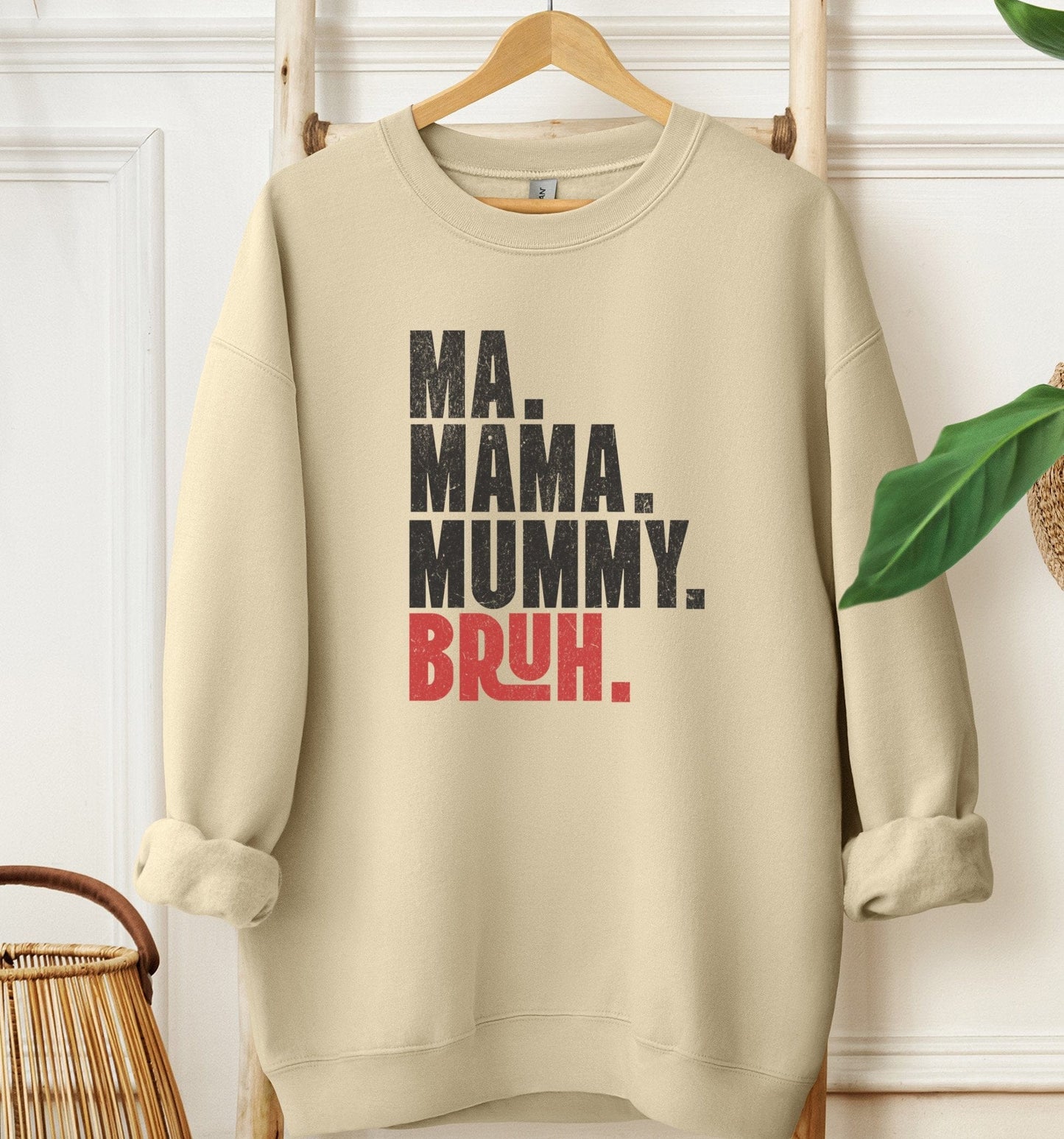 Ma Mama Mummy Bruh Sweatshirt