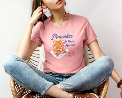 Pancakes & Panic Attacks T-shirt