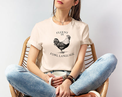 Fluent In Fowl Language T-shirt