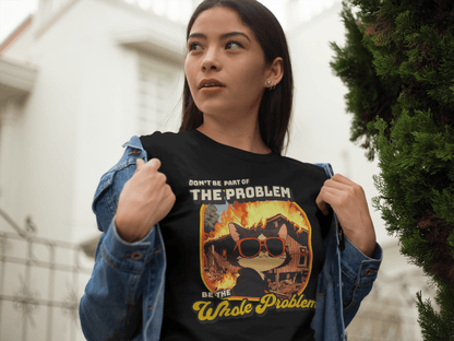 Don't Be Part Of The Problem T-shirt